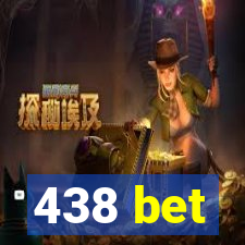 438 bet